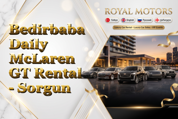 Bedirbaba Daily McLaren GT Rental - Sorgun