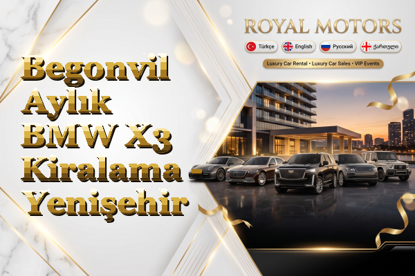 Begonvil Aylık BMW X3 Kiralama - Yenişehir