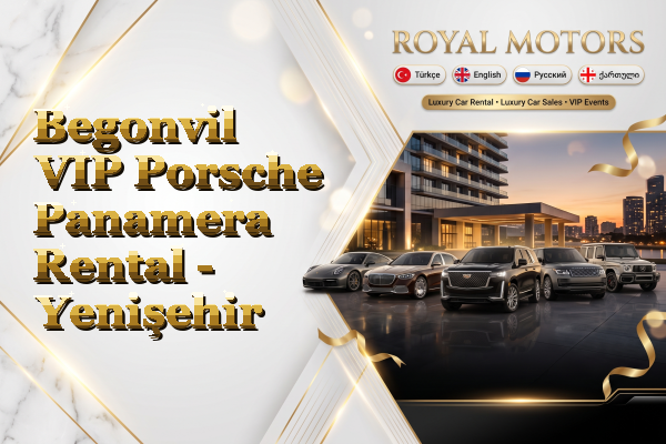 Begonvil VIP Porsche Panamera Rental - Yenişehir