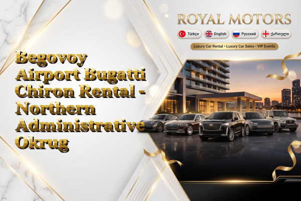Begovoy Airport Bugatti Chiron Rental - Northern Administrative Okrug