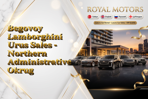 Begovoy Lamborghini Urus Sales - Northern Administrative Okrug