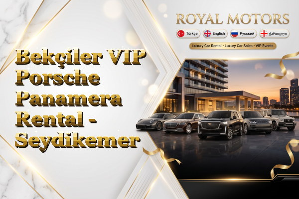 Bekçiler VIP Porsche Panamera Rental - Seydikemer