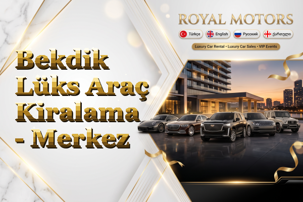 Bekdik Lüks Araç Kiralama - Merkez