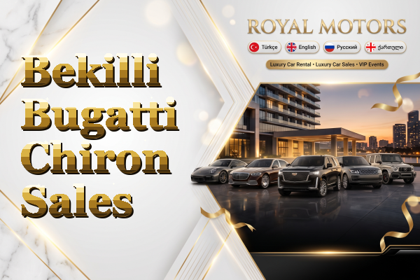 Bekilli Bugatti Chiron Sales