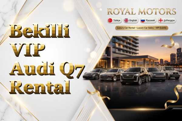 Bekilli VIP Audi Q7 Rental