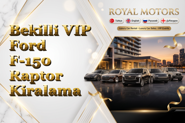 Bekilli VIP Ford F-150 Raptor Kiralama