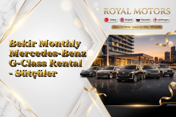 Bekir Monthly Mercedes-Benz G-Class Rental - Sütçüler