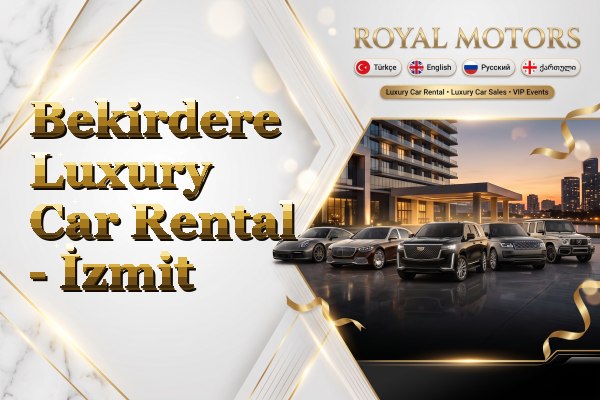 Bekirdere Luxury Car Rental - İzmit