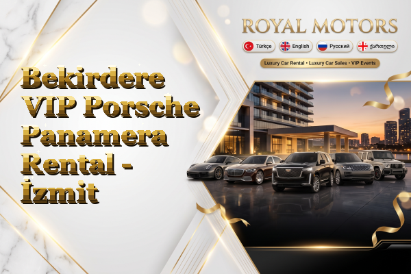 Bekirdere VIP Porsche Panamera Rental - İzmit