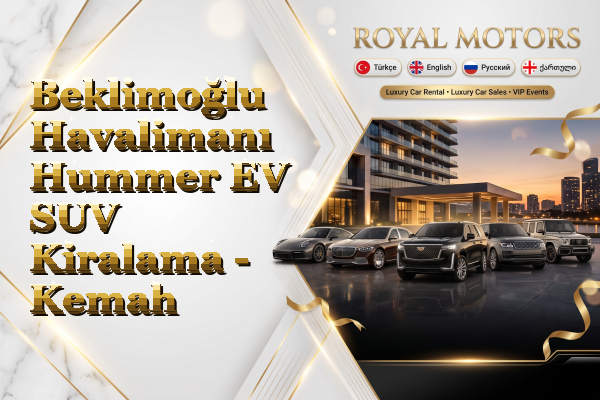 Beklimoğlu Havalimanı Hummer EV SUV Kiralama - Kemah
