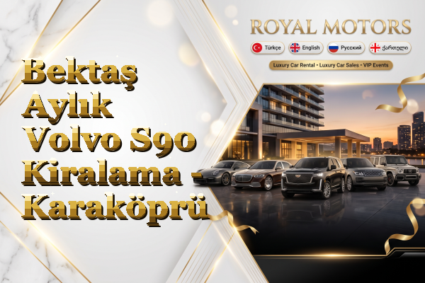 Bektaş Aylık Volvo S90 Kiralama - Karaköprü