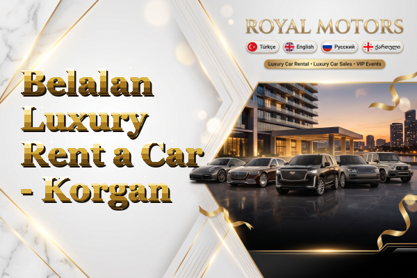 Belalan Luxury Rent a Car - Korgan