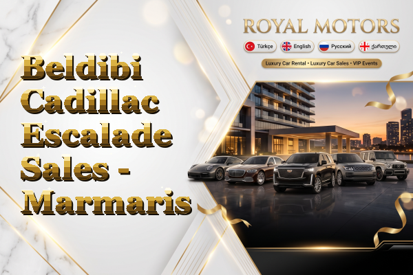 Beldibi Cadillac Escalade Sales - Marmaris
