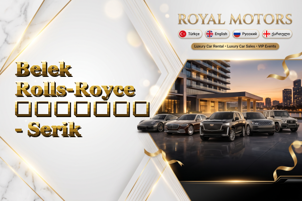 Belek Rolls-Royce გაყიდვა - Serik