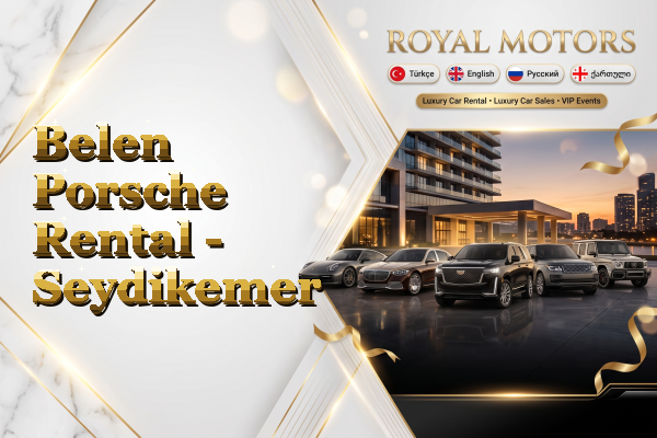 Belen Porsche Rental - Seydikemer
