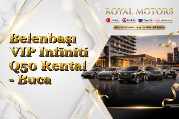 Belenbaşı VIP Infiniti Q50 Rental - Buca