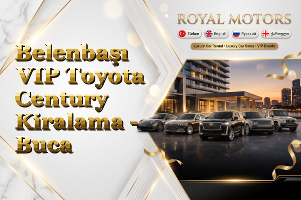 Belenbaşı VIP Toyota Century Kiralama - Buca