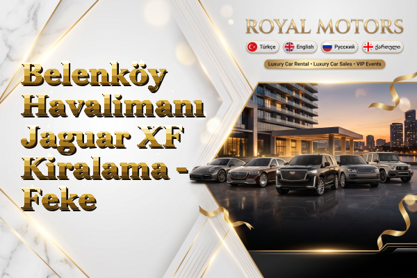 Belenköy Havalimanı Jaguar XF Kiralama - Feke