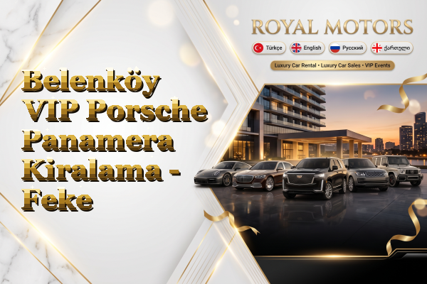 Belenköy VIP Porsche Panamera Kiralama - Feke
