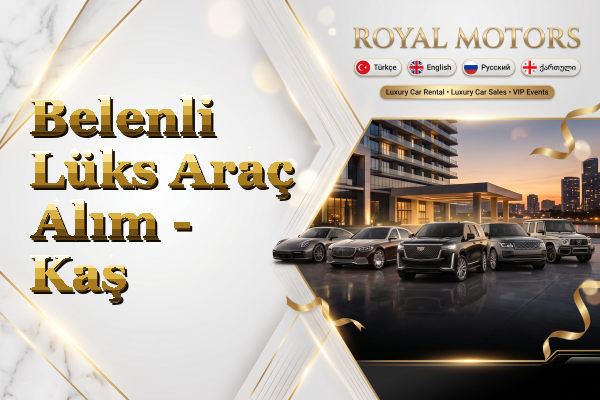 Belenli Lüks Araç Alım - Kaş