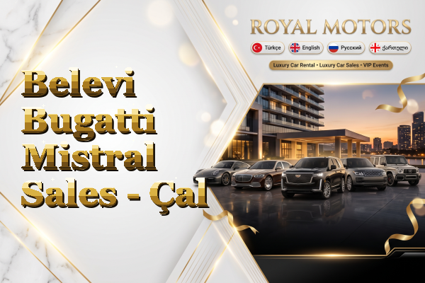 Belevi Bugatti Mistral Sales - Çal