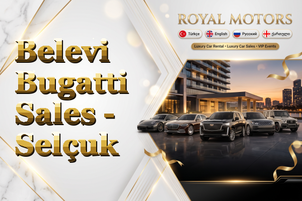 Belevi Bugatti Sales - Selçuk