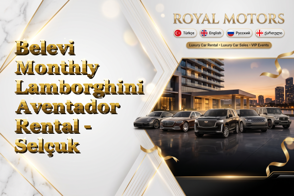 Belevi Monthly Lamborghini Aventador Rental - Selçuk