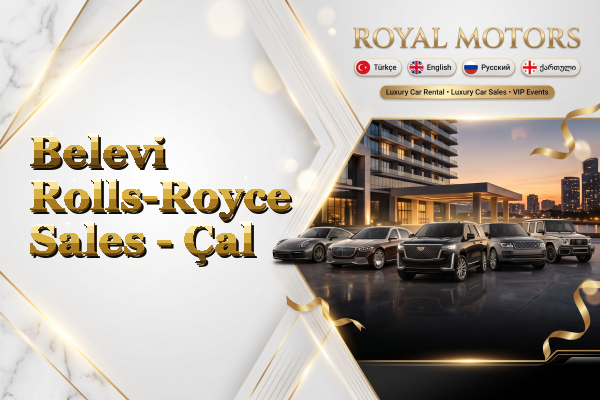 Belevi Rolls-Royce Sales - Çal