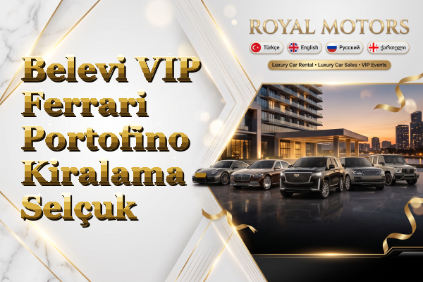 Belevi VIP Ferrari Portofino Kiralama - Selçuk