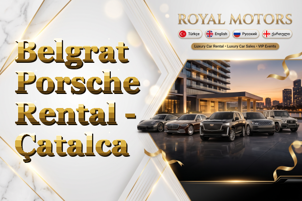 Belgrat Porsche Rental - Çatalca