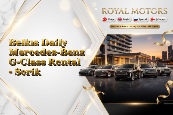 Belkıs Daily Mercedes-Benz G-Class Rental - Serik
