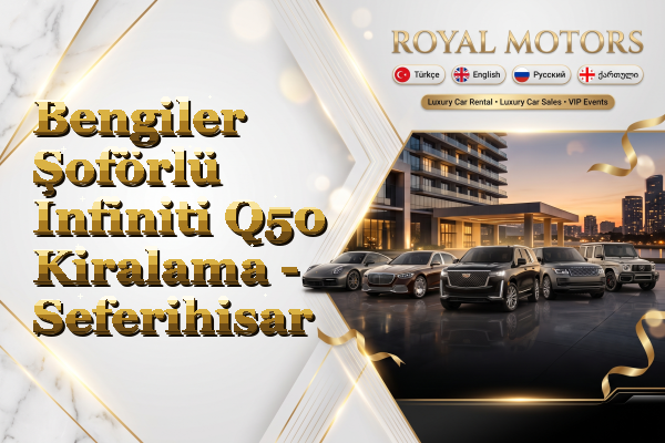 Bengiler Şoförlü Infiniti Q50 Kiralama - Seferihisar