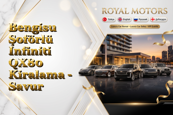 Bengisu Şoförlü Infiniti QX80 Kiralama - Savur