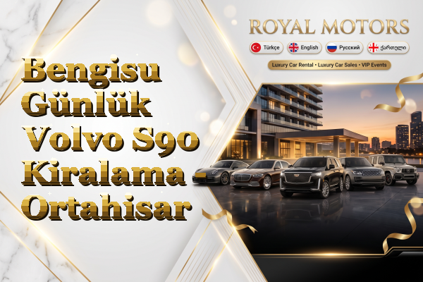 Bengisu Günlük Volvo S90 Kiralama - Ortahisar