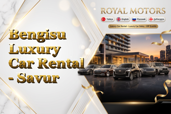 Bengisu Luxury Car Rental - Savur