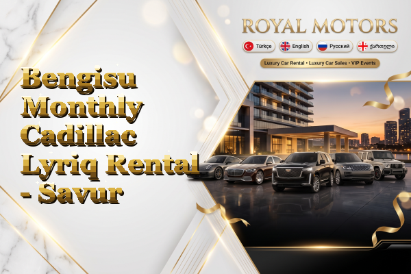 Bengisu Monthly Cadillac Lyriq Rental - Savur
