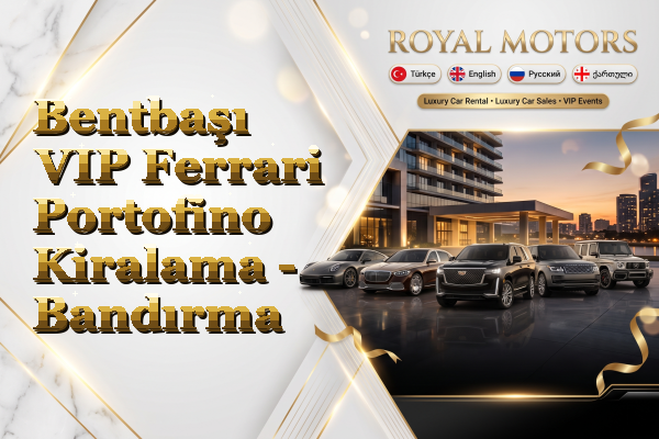 Bentbaşı VIP Ferrari Portofino Kiralama - Bandırma