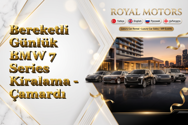 Bereketli Günlük BMW 7 Series Kiralama - Çamardı