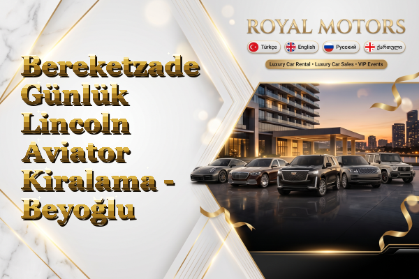 Bereketzade Günlük Lincoln Aviator Kiralama - Beyoğlu