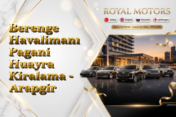 Berenge Havalimanı Pagani Huayra Kiralama - Arapgir