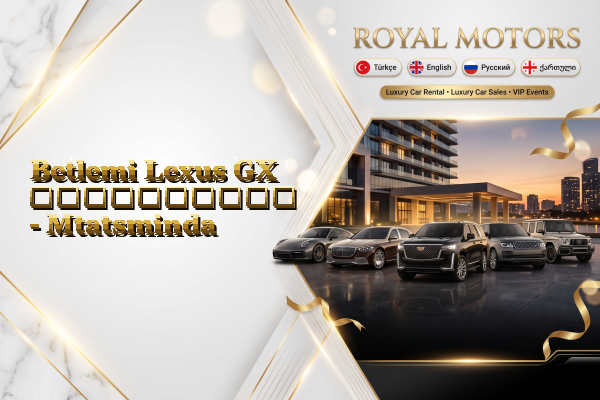Betlemi Lexus GX გაქირავება - Mtatsminda