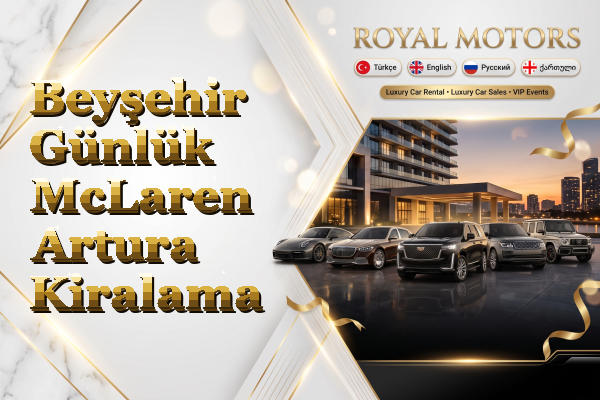 Beyşehir Günlük McLaren Artura Kiralama