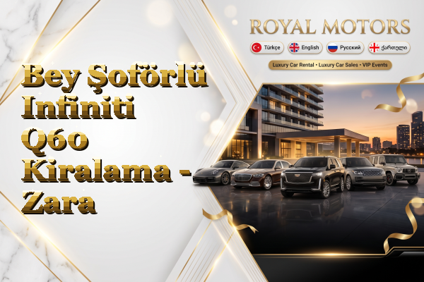 Bey Şoförlü Infiniti Q60 Kiralama - Zara