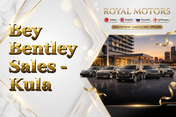 Bey Bentley Sales - Kula