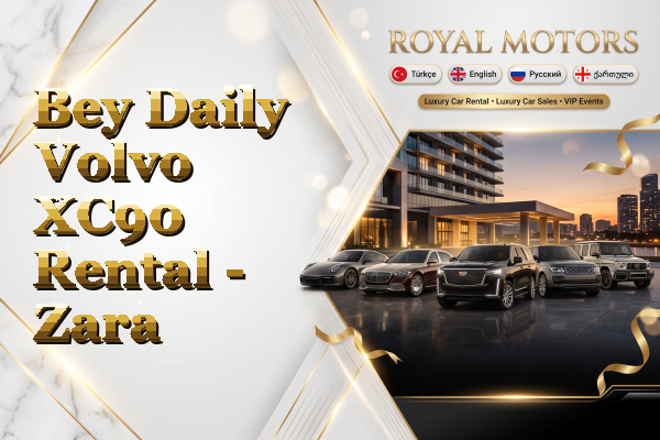 Bey Daily Volvo XC90 Rental - Zara
