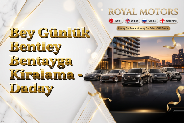 Bey Günlük Bentley Bentayga Kiralama - Daday