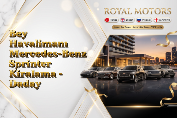 Bey Havalimanı Mercedes-Benz Sprinter Kiralama - Daday