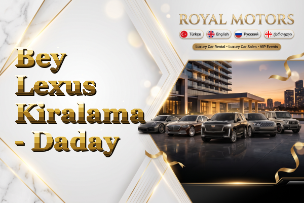 Bey Lexus Kiralama - Daday