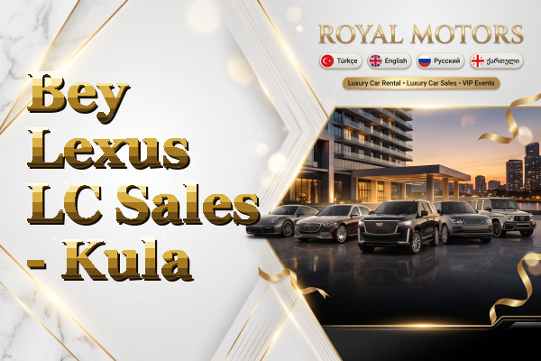 Bey Lexus LC Sales - Kula