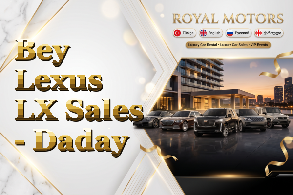 Bey Lexus LX Sales - Daday